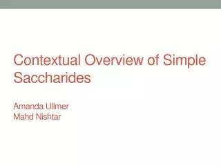 contextual overview of simple saccharides amanda ullmer mahd nishtar