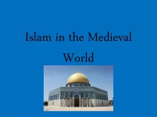 Islam in the Medieval World