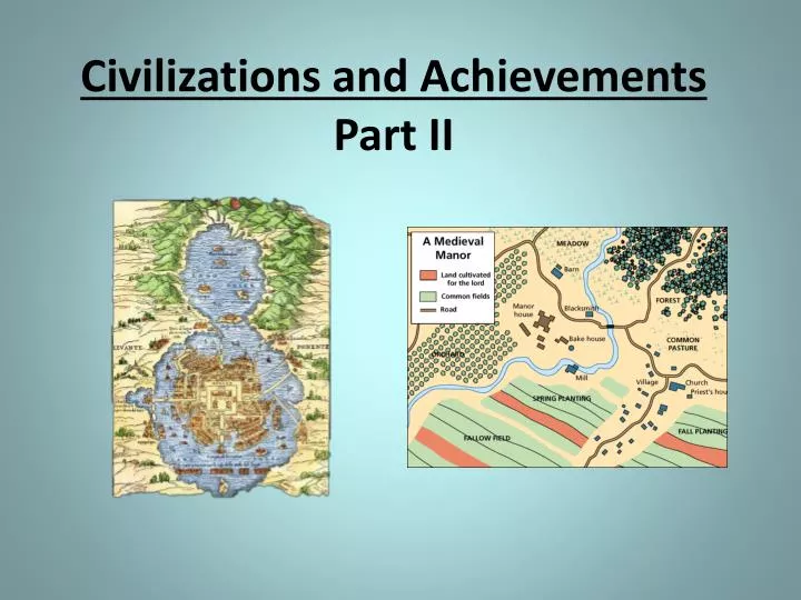 civilizations and achievements part ii