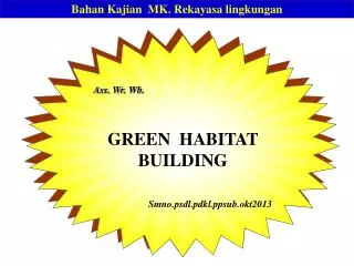Ass. Wr . Wb . GREEN HABITAT BUILDING Smno.psdl.pdkl.ppsub.okt2013