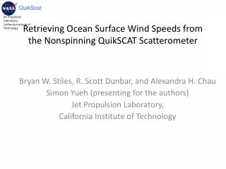 Retrieving Ocean Surface Wind Speeds from the Nonspinning QuikSCAT Scatterometer