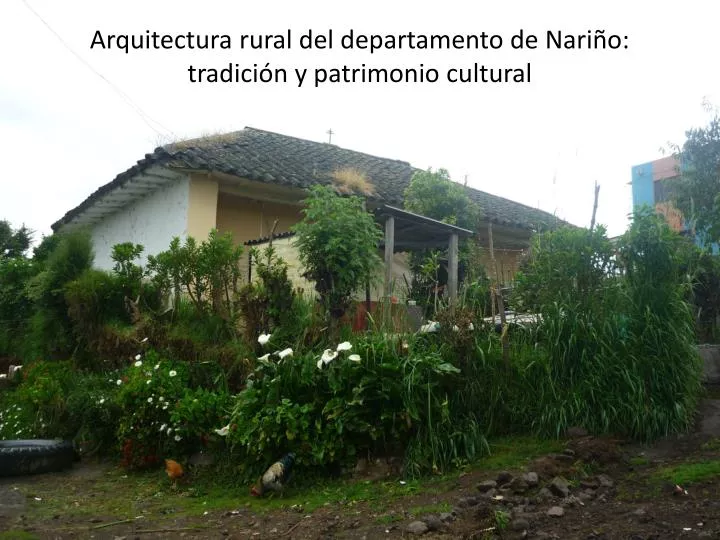 arquitectura rural del departamento de nari o tradici n y patrimonio cultural