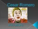 Cesar Romero - slide 1