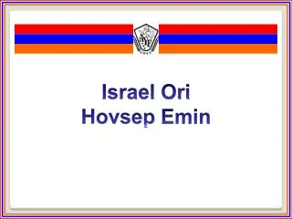 Israel Ori Hovsep Emin