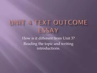 Unit 4 Text Outcome Essay
