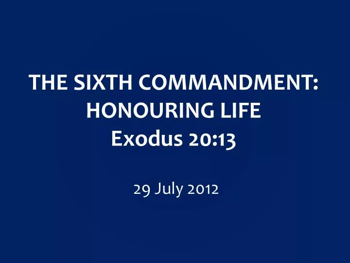 the sixth commandment honouring life exodus 20 13