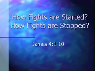 How Fights are Started? How Fights are Stopped?
