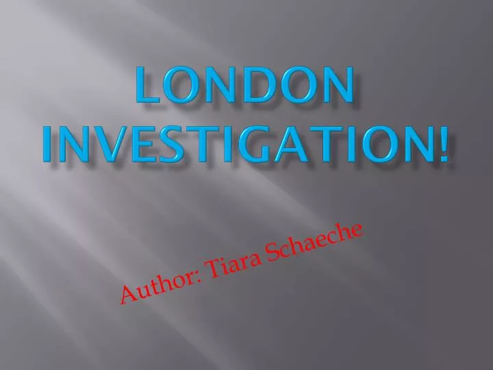 london investigation
