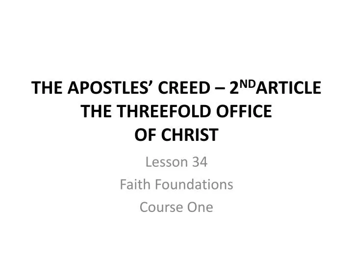 the apostles creed 2 nd article the threefold office of christ