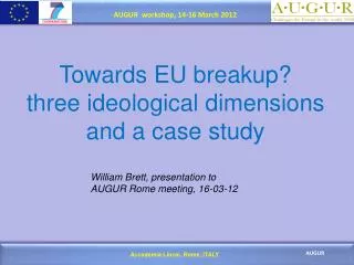 Towards EU breakup ? three ideological dimensions and a case study