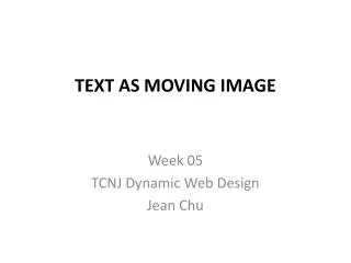 TEXT As MOVING IMAGE