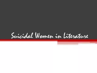 Suicidal Women in Literature