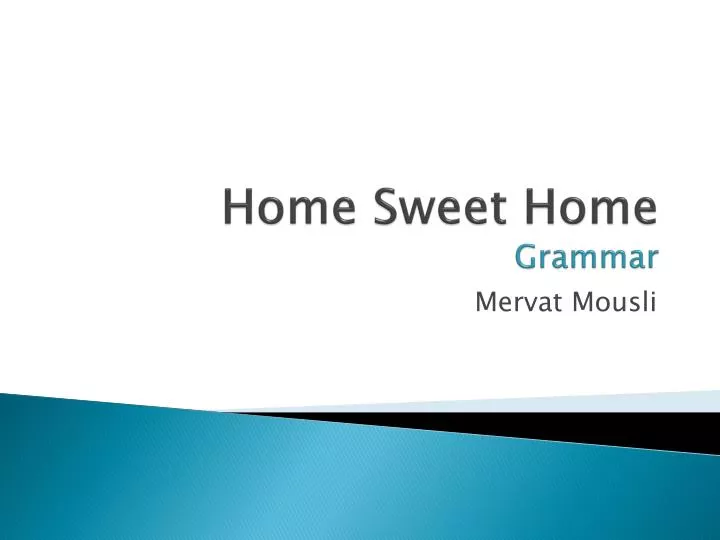 home sweet home grammar