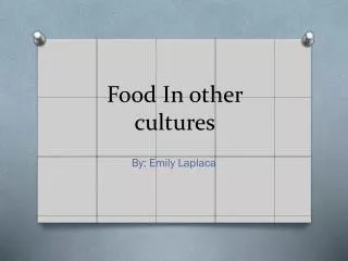 Food I n o ther cultures