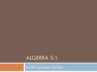 Algebra 5.1