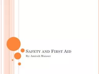 Safety and F irst A id