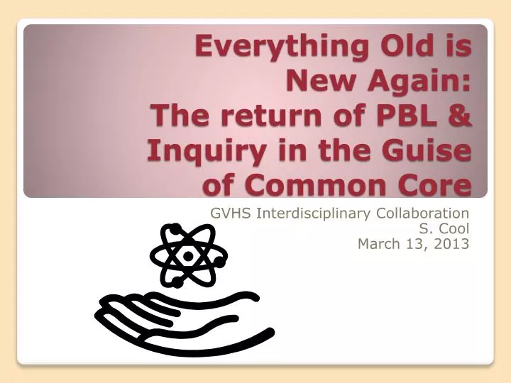 everything old is new again the return of pbl inquiry in the guise of common core