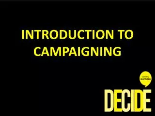 INTRODUCTION TO CAMPAIGNING
