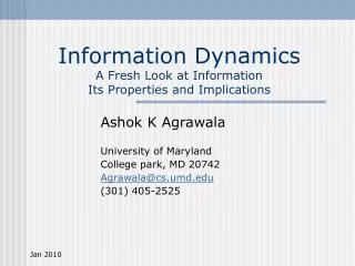 Information Dynamics A Fresh Look at Information Its Properties and Implications