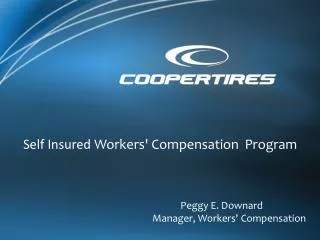 Peggy E. Downard Manager, Workers' Compensation