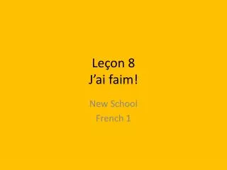le on 8 j ai faim