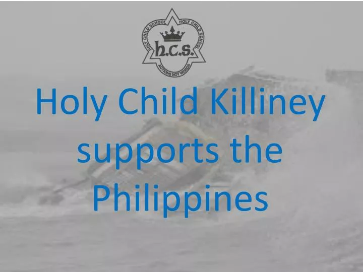 holy child killiney supports the philippines