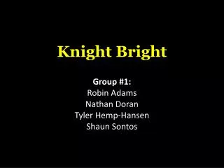 knight bright group 1 robin adams nathan doran tyler hemp hansen shaun sontos