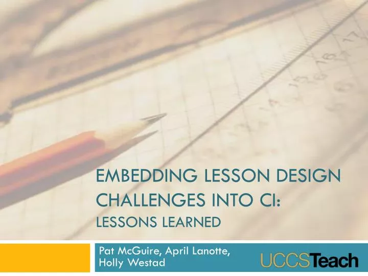embedding lesson design challenges into ci lessons learned