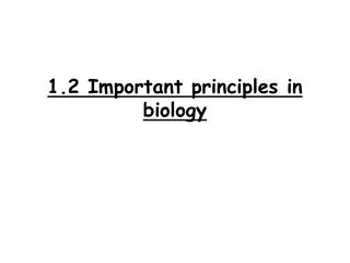 1 2 important principles in biology