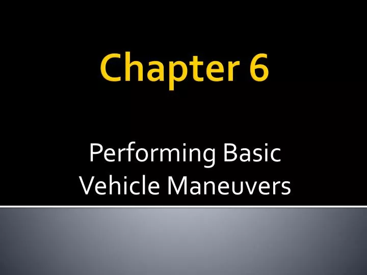 performing basic vehicle maneuvers