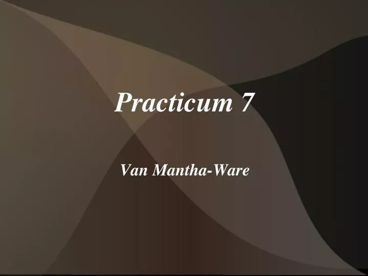 practicum 7 van mantha ware