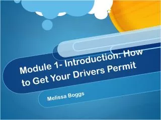 Module 1 - Introduction: How to Get Your Drivers Permit