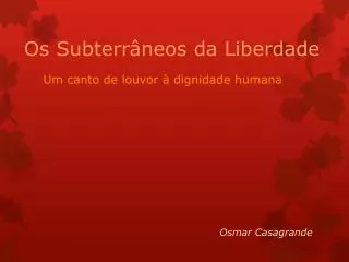os subterr neos da liberdade