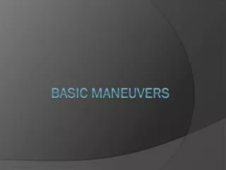 Basic maneuvers