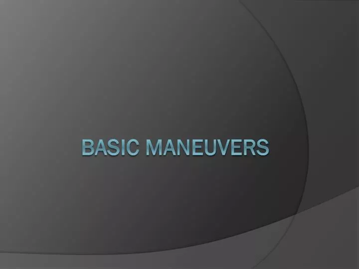 basic maneuvers
