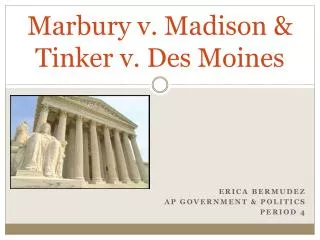Marbury v. Madison &amp; Tinker v. Des Moines