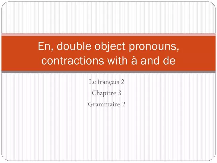 en double object pronouns contractions with and de