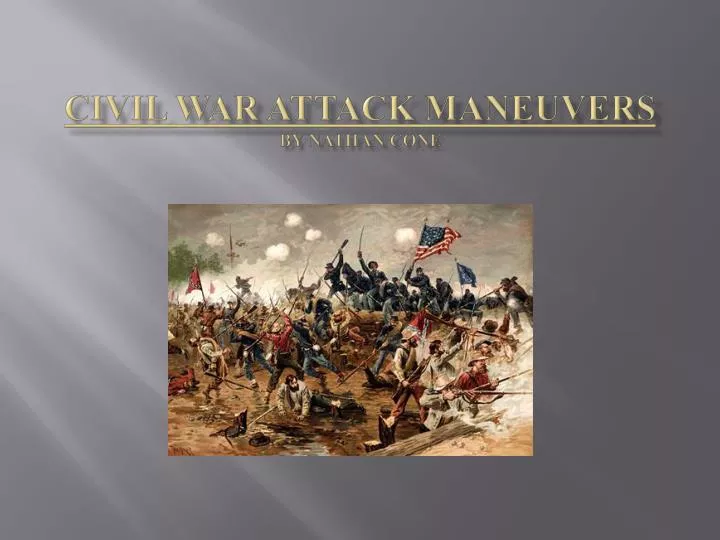 civil war attack maneuvers by nathan cone