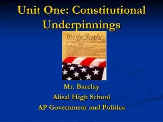 unit one constitutional underpinnings