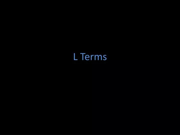 l terms