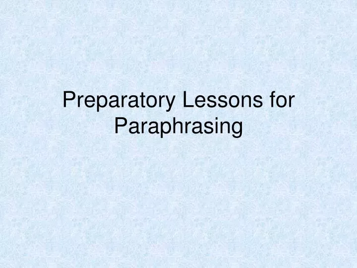 preparatory lessons for paraphrasing
