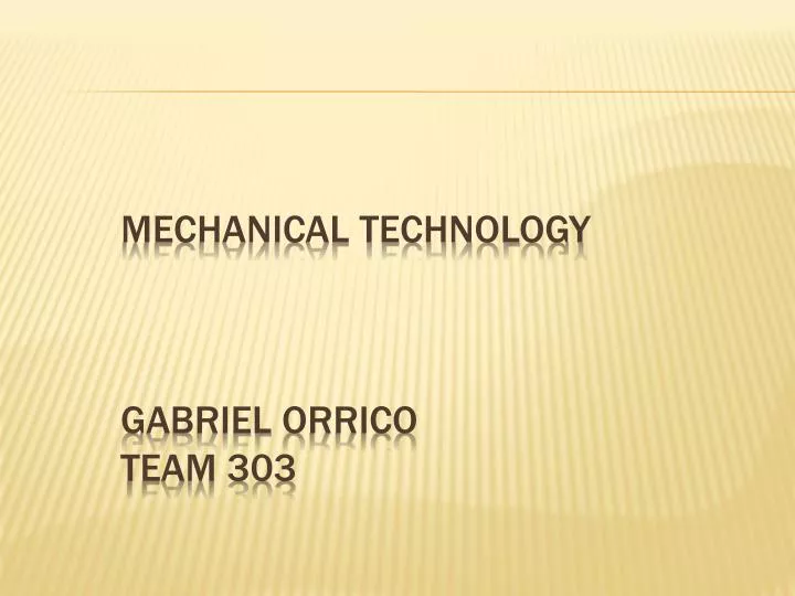 mechanical technology gabriel orrico team 303