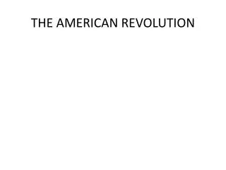 THE AMERICAN REVOLUTION