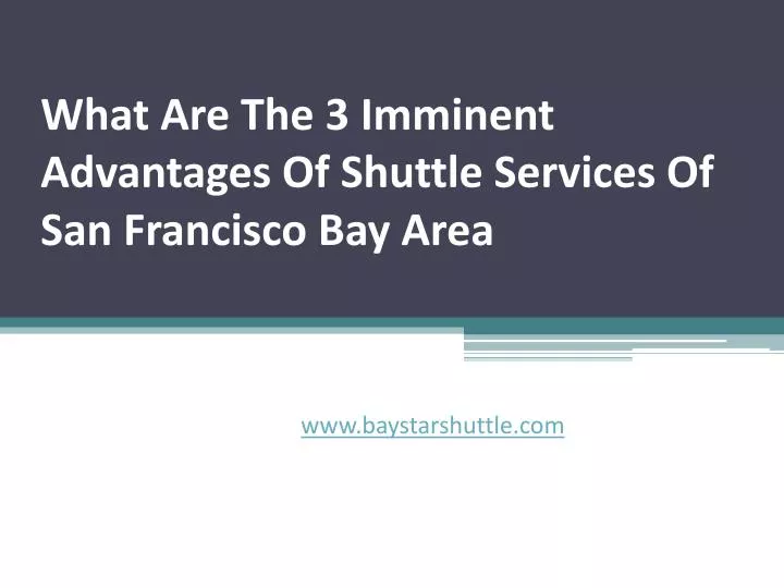 what are the 3 imminent advantages of shuttle services of san francisco bay area