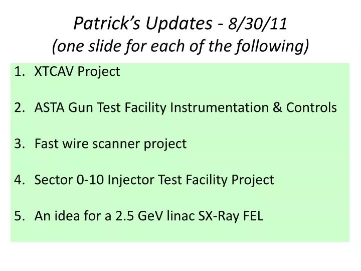 patrick s updates 8 30 11 one slide for each of the following