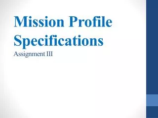 Mission Profile Specifications Assignment III