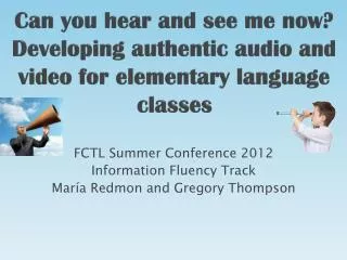 Can you hear and see me now? Developing authentic audio and video for elementary language classes