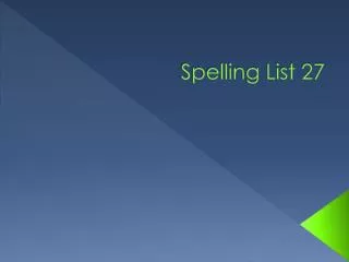 Spelling List 27