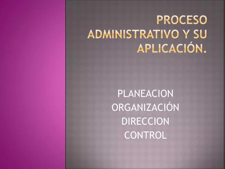 proceso administrativo y su aplicaci n