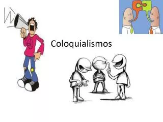 coloquialismos
